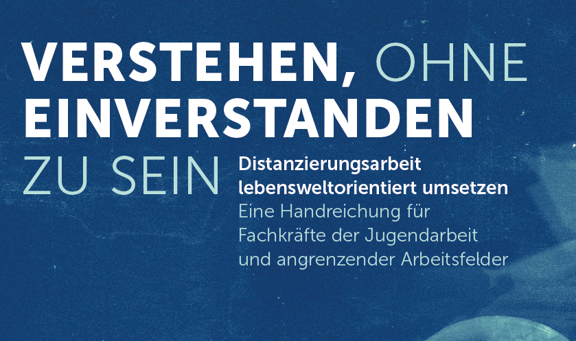 Handreichung „Verstehen, ohne Einverstanden zu sein“